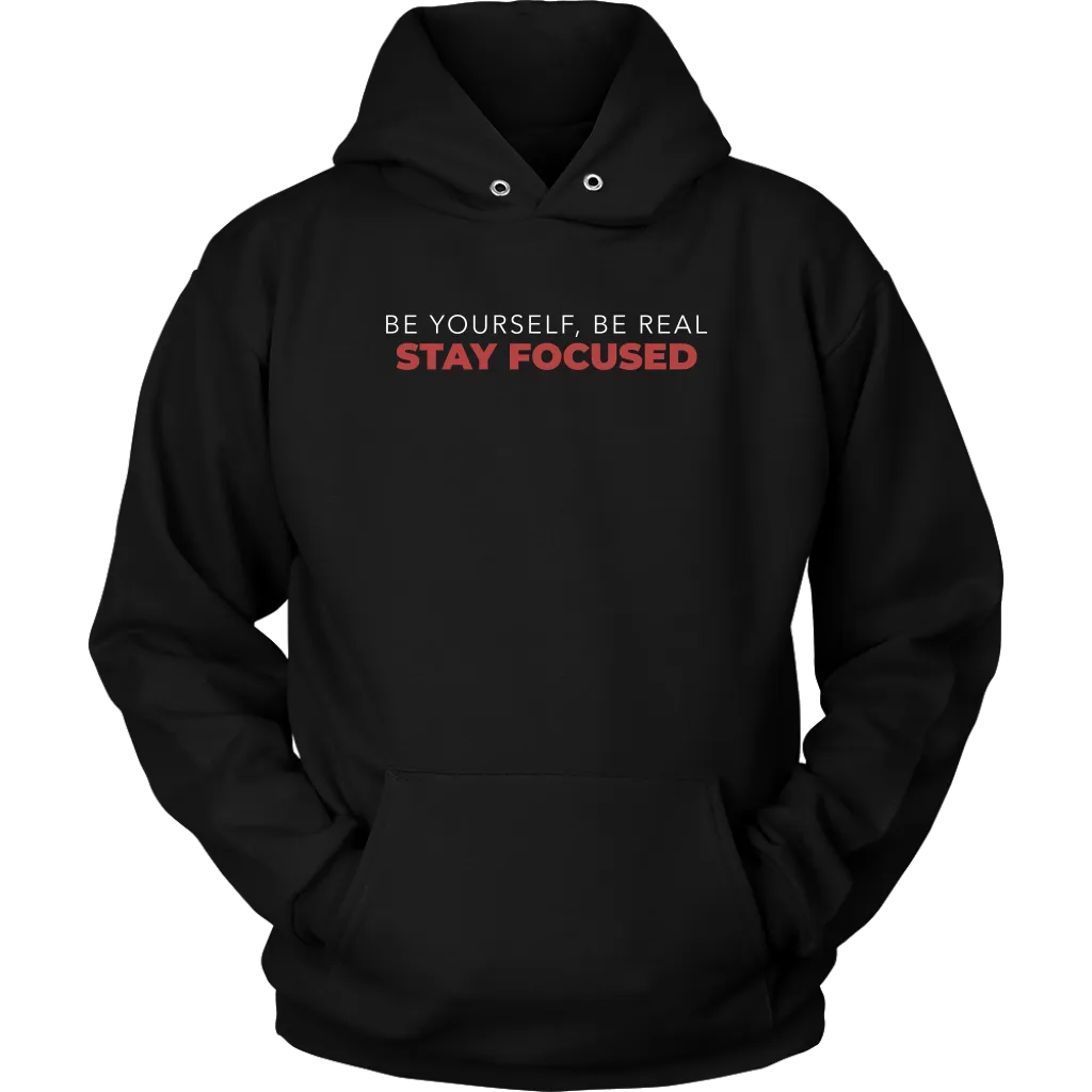 Be Yourself Be Real Stay Focused | Men's
