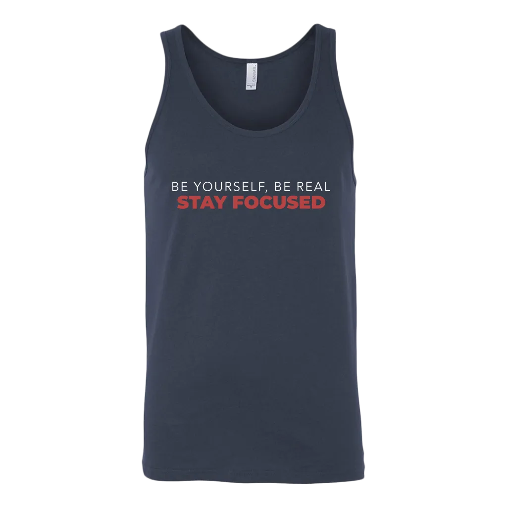 Be Yourself Be Real Stay Focused | Men's
