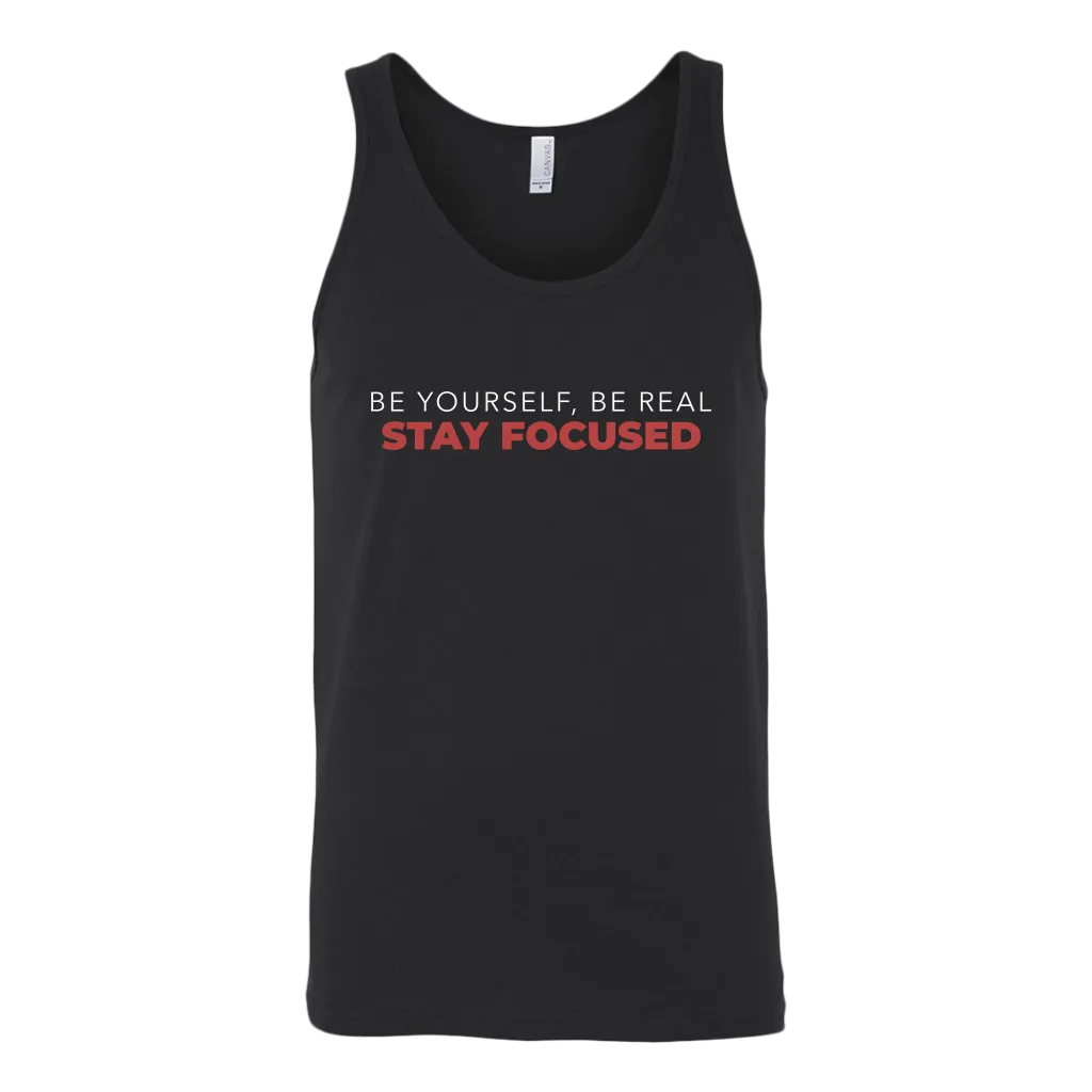 Be Yourself Be Real Stay Focused | Men's