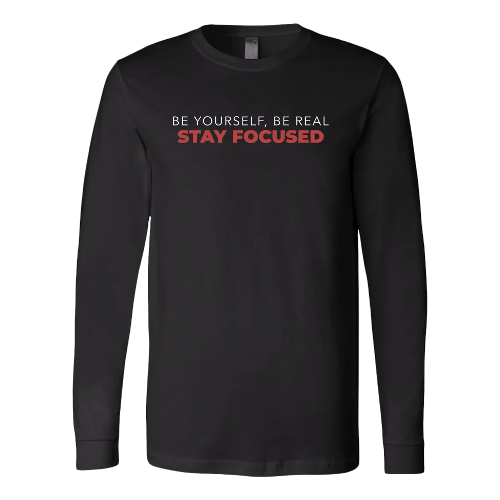 Be Yourself Be Real Stay Focused | Men's