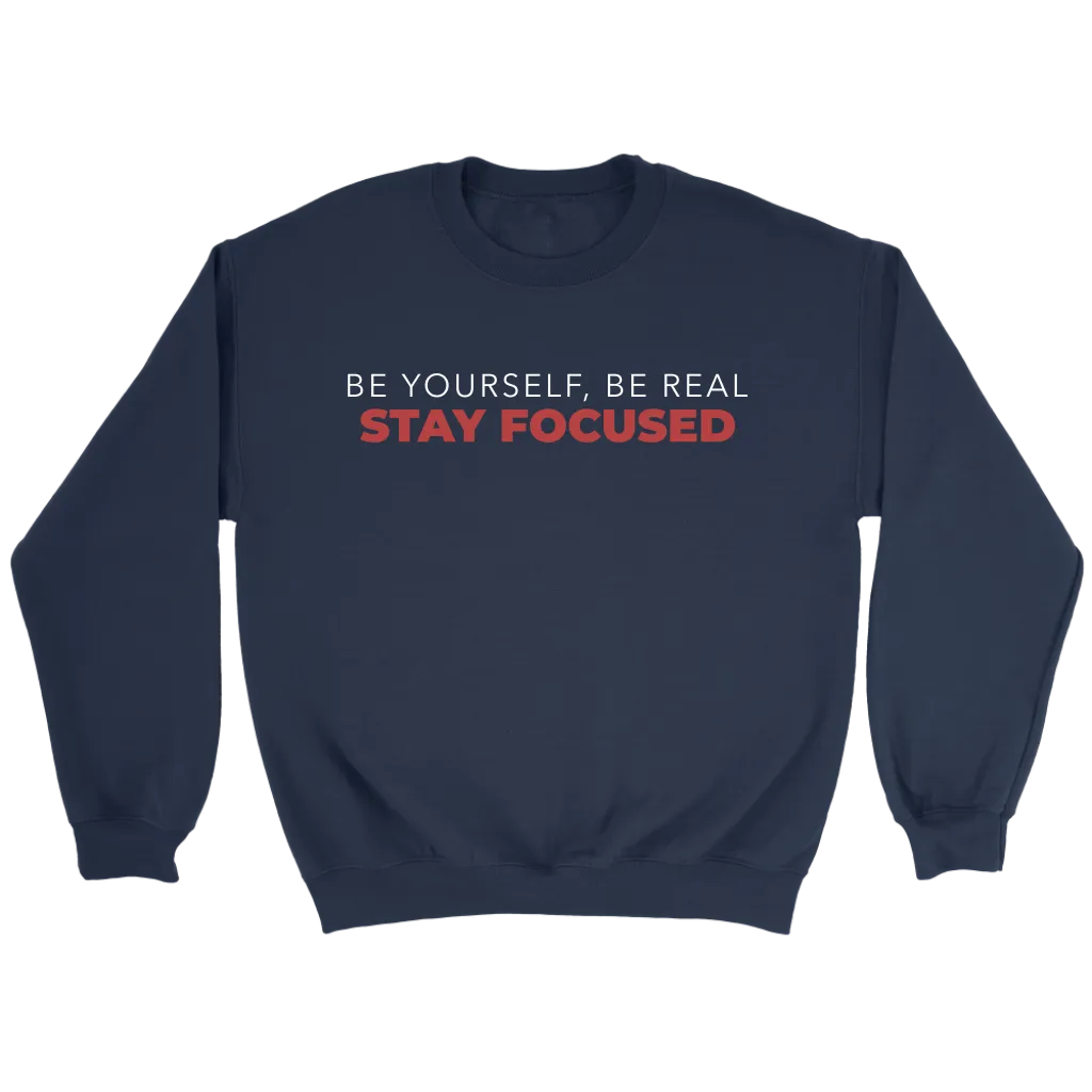 Be Yourself Be Real Stay Focused | Men's