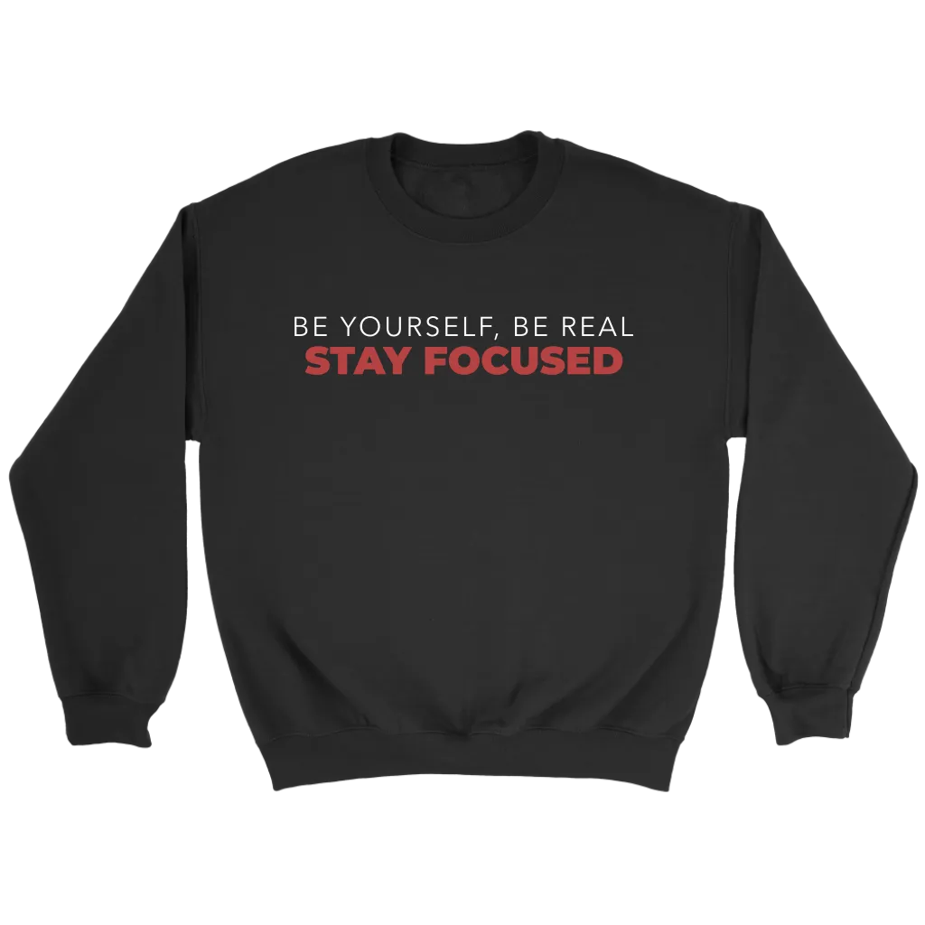 Be Yourself Be Real Stay Focused | Men's