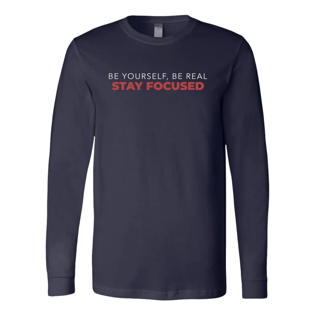 Be Yourself Be Real Stay Focused | Men's