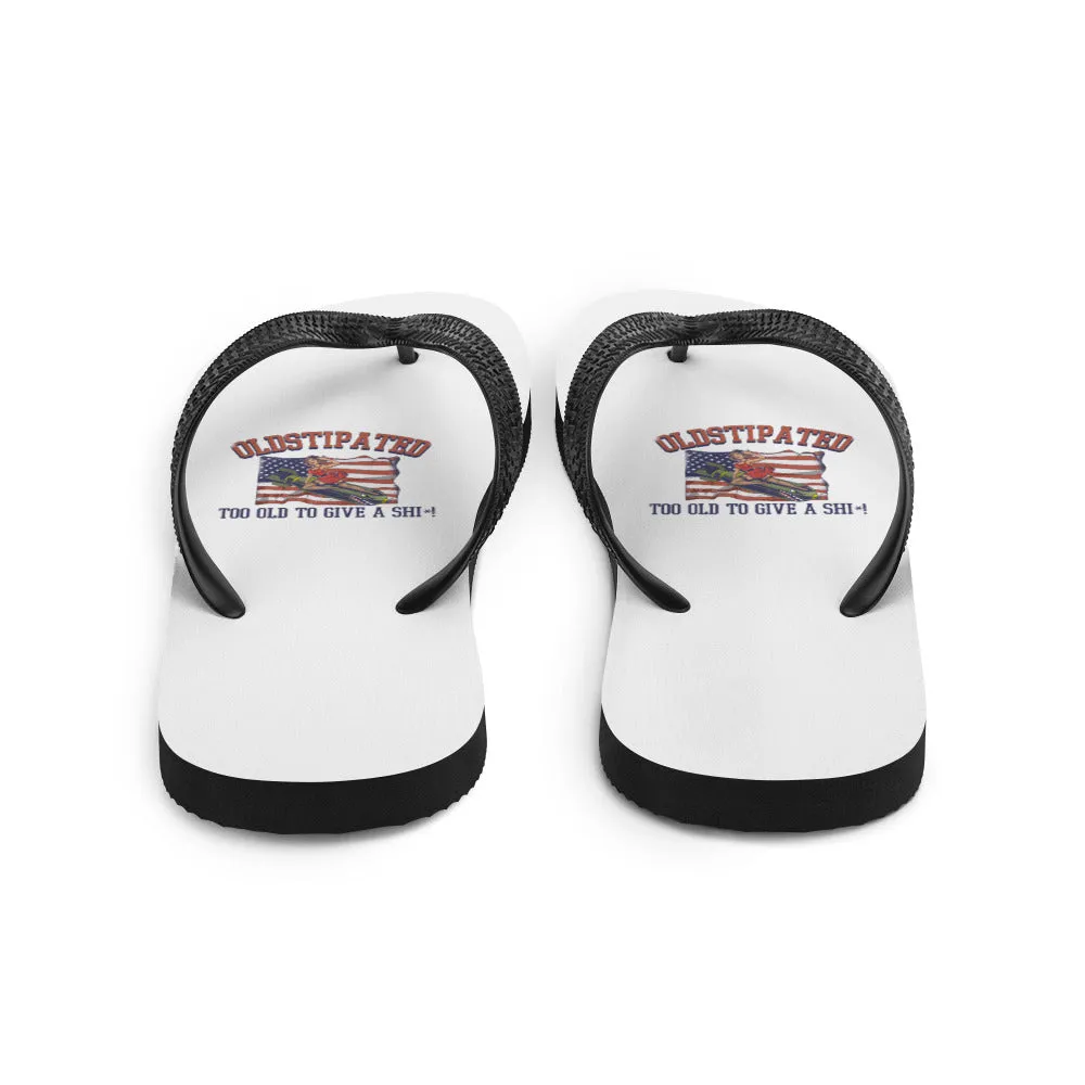 I'm OLDSTIPATED Too Old To Give A Sh***! Flip-Flops