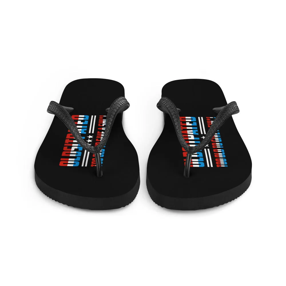 I'm OLDSTIPATED Too Old To Give A Sh***! Flip-Flops