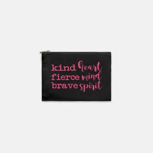 Kind Heart Fierce Mind Brave Spirit Cosmetic Bag - Pink