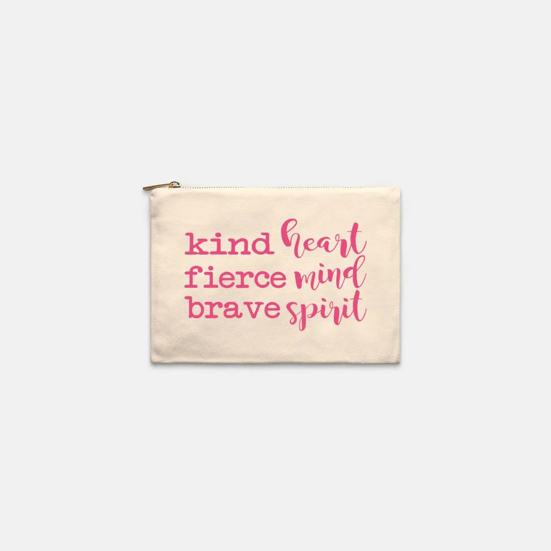 Kind Heart Fierce Mind Brave Spirit Cosmetic Bag - Pink