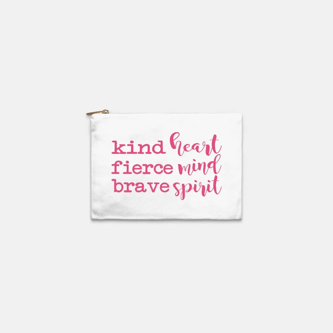 Kind Heart Fierce Mind Brave Spirit Cosmetic Bag - Pink