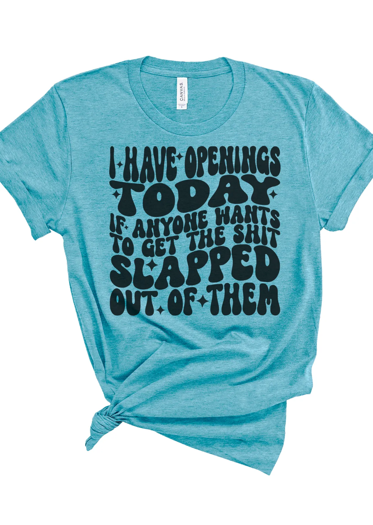 Openings Available Bella Canvas T-Shirt