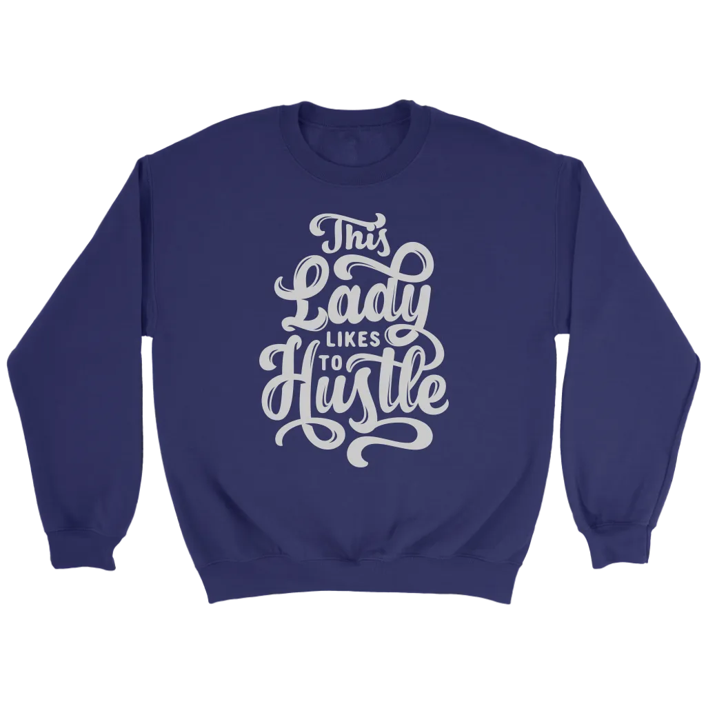 This Lady Likes To Hustle | Women's