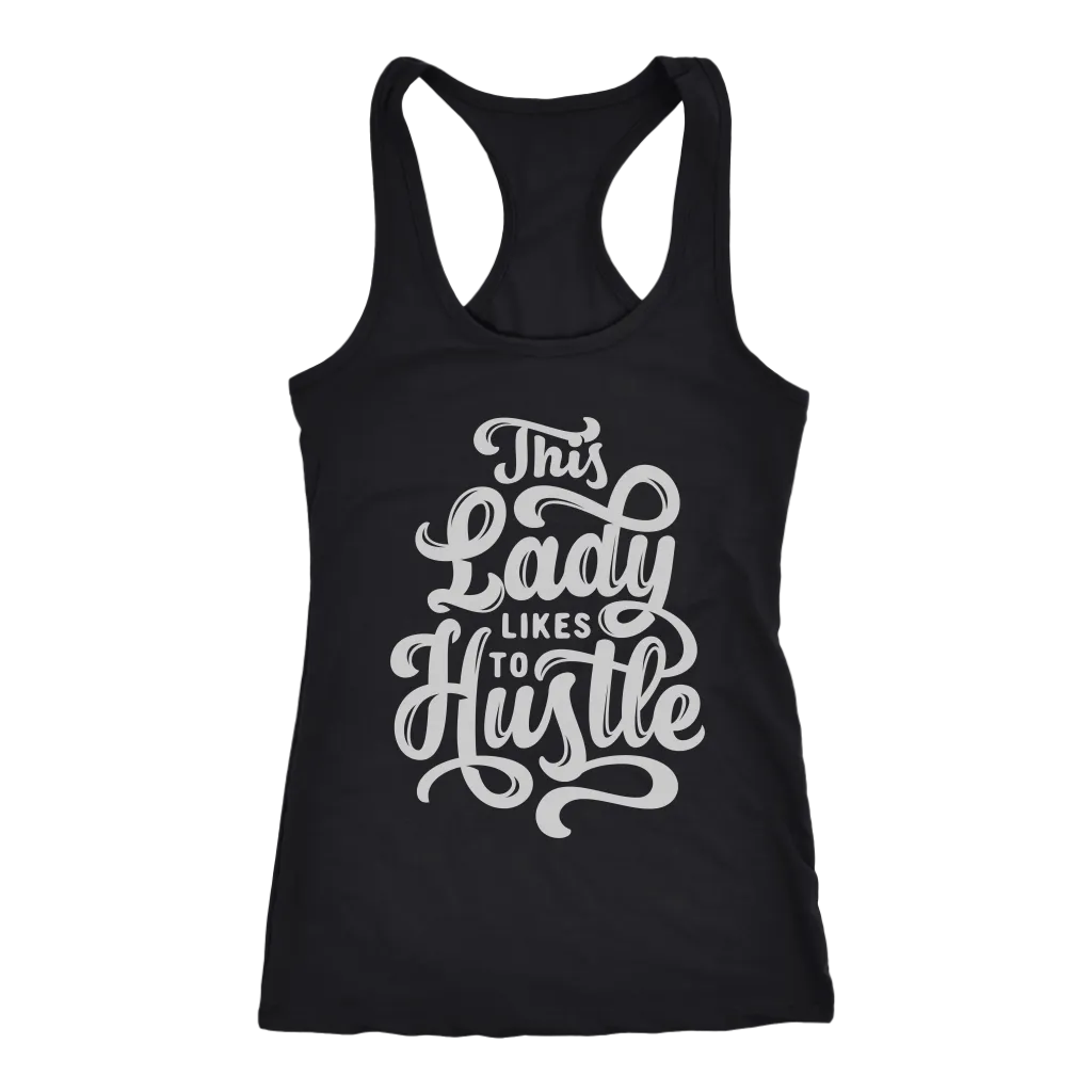 This Lady Likes To Hustle | Women's
