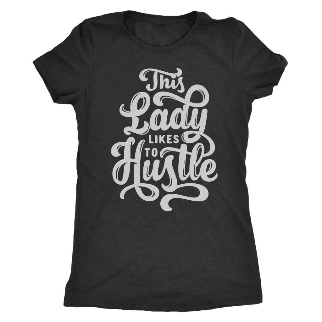 This Lady Likes To Hustle | Women's
