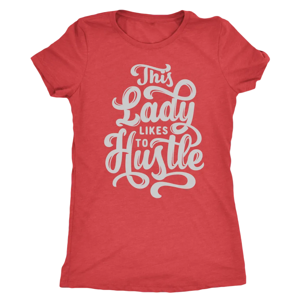 This Lady Likes To Hustle | Women's