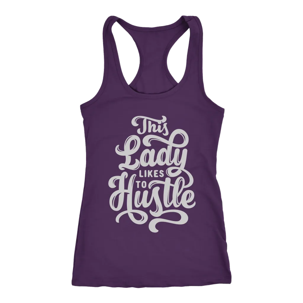 This Lady Likes To Hustle | Women's