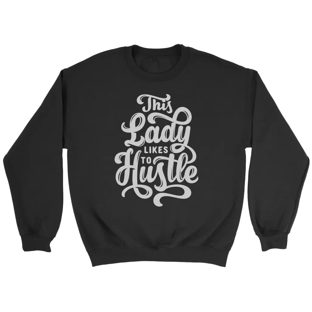This Lady Likes To Hustle | Women's