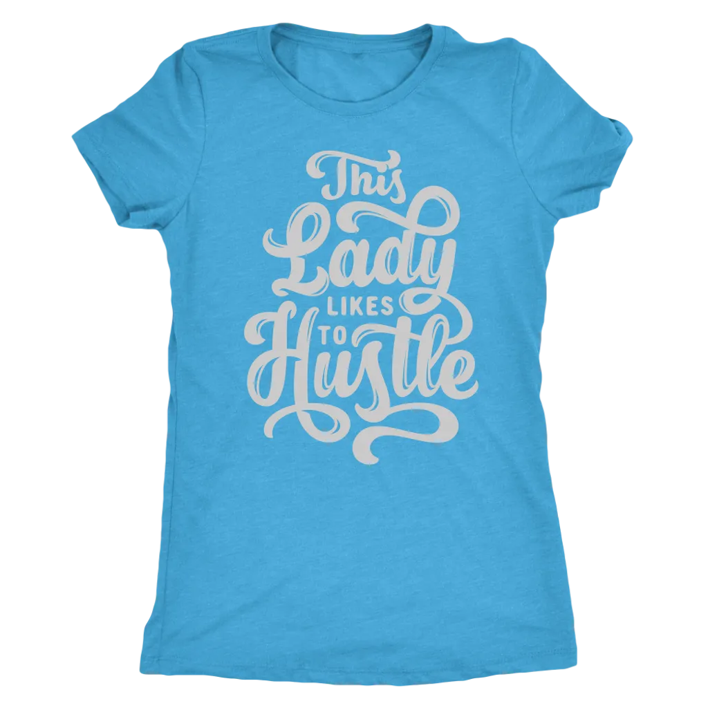 This Lady Likes To Hustle | Women's