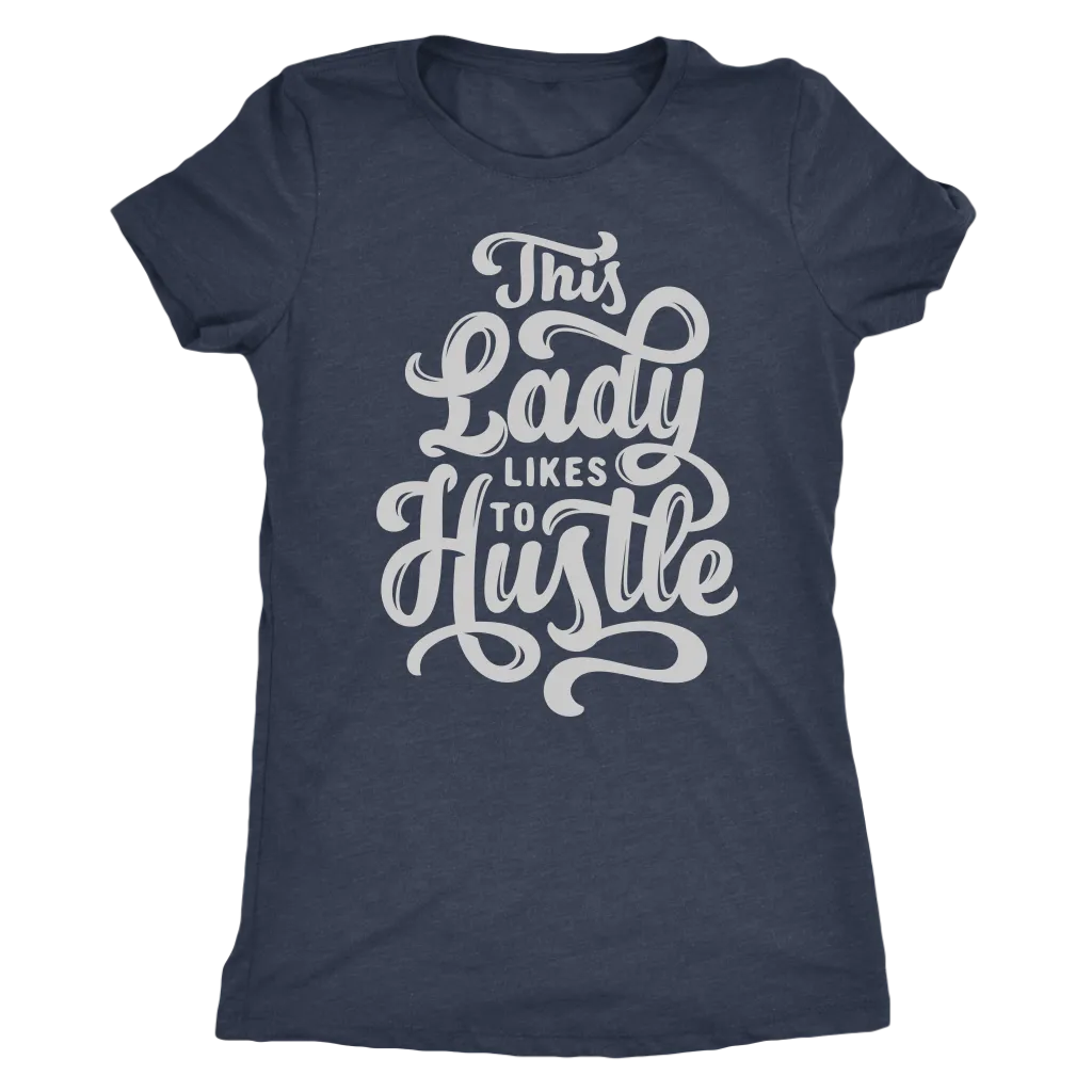This Lady Likes To Hustle | Women's