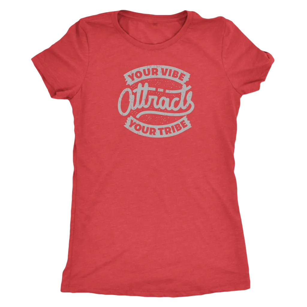 Your Vibe Attracts Your Tribe | Women's