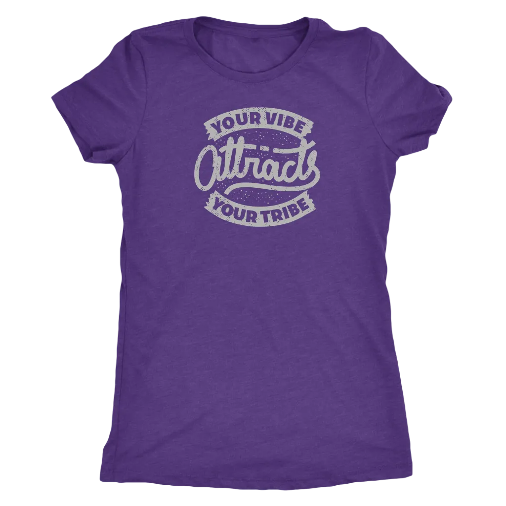 Your Vibe Attracts Your Tribe | Women's
